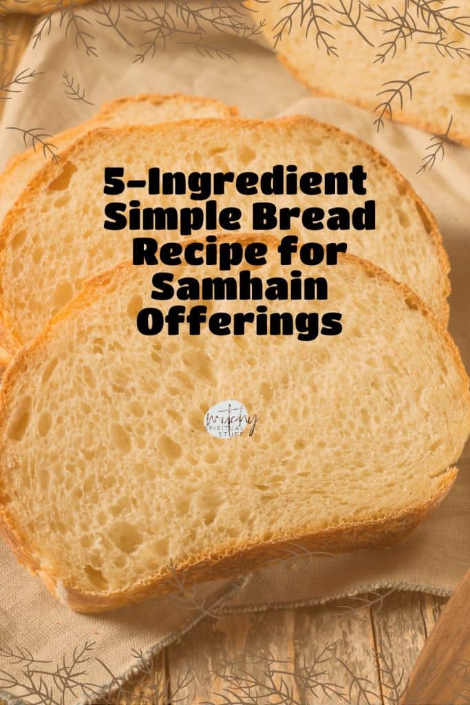 5-Ingredient Simple Bread Recipe for Samhain Offerings