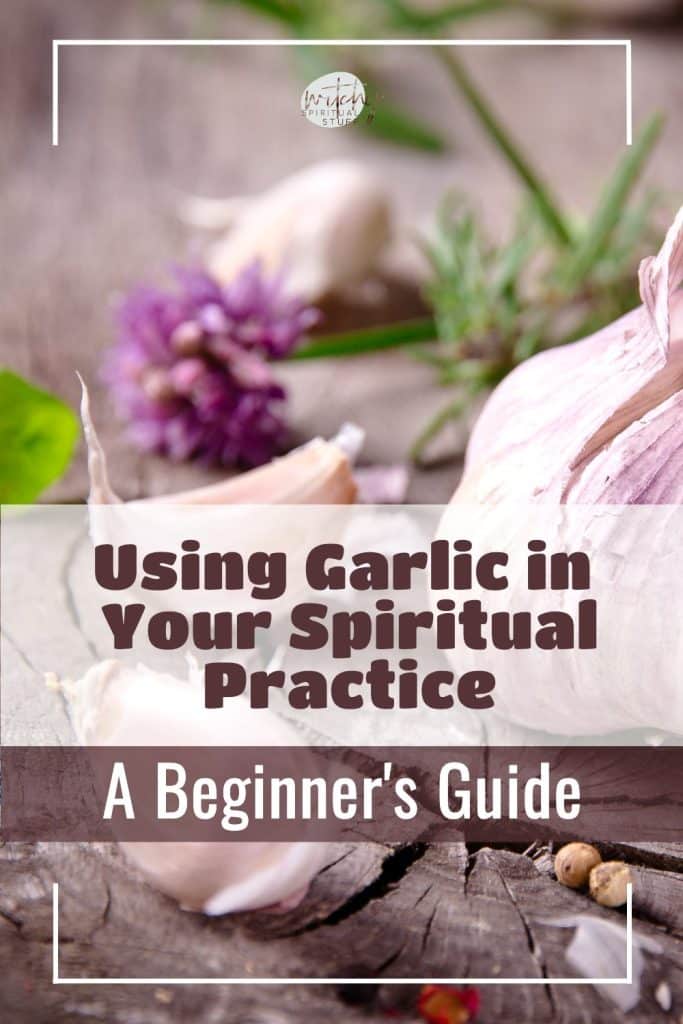 Using garlic in your spiritual practice