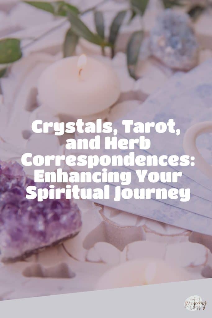 Crystals, Tarot, and Herb Correspondences: Enhancing Your Spiritual Journey