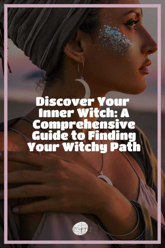 Discover Your Inner Witch: A Comprehensive Guide to Finding Your Witchy Path