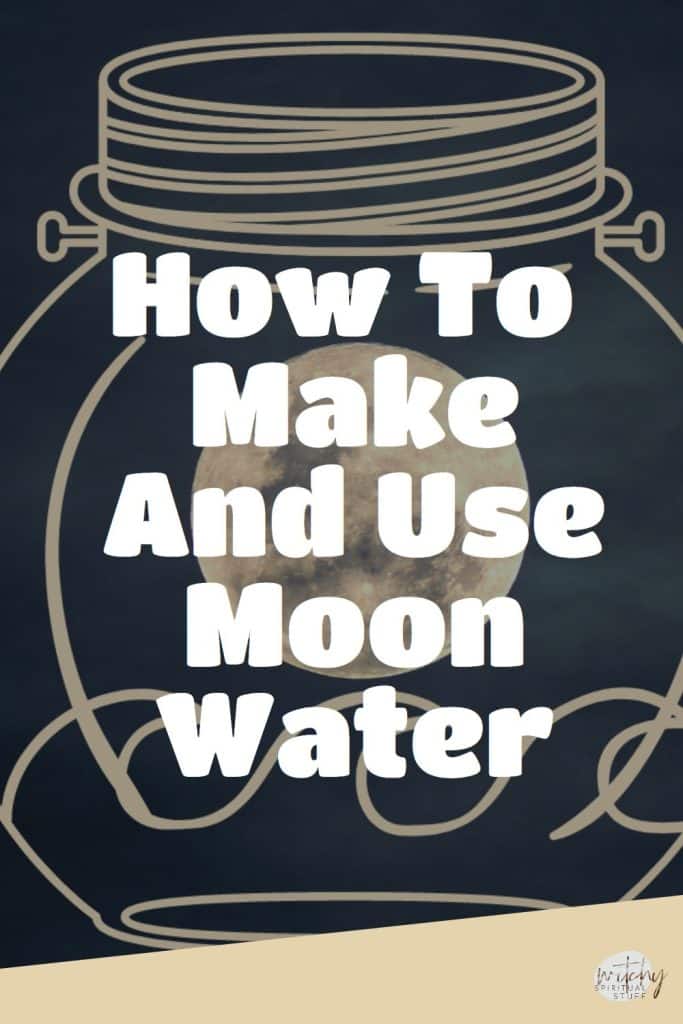 How To Make And Use Moon Water