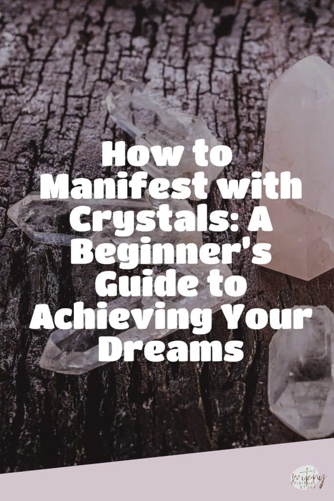 How to Manifest with Crystals: A Beginner’s Guide to Achieving Your Dreams
