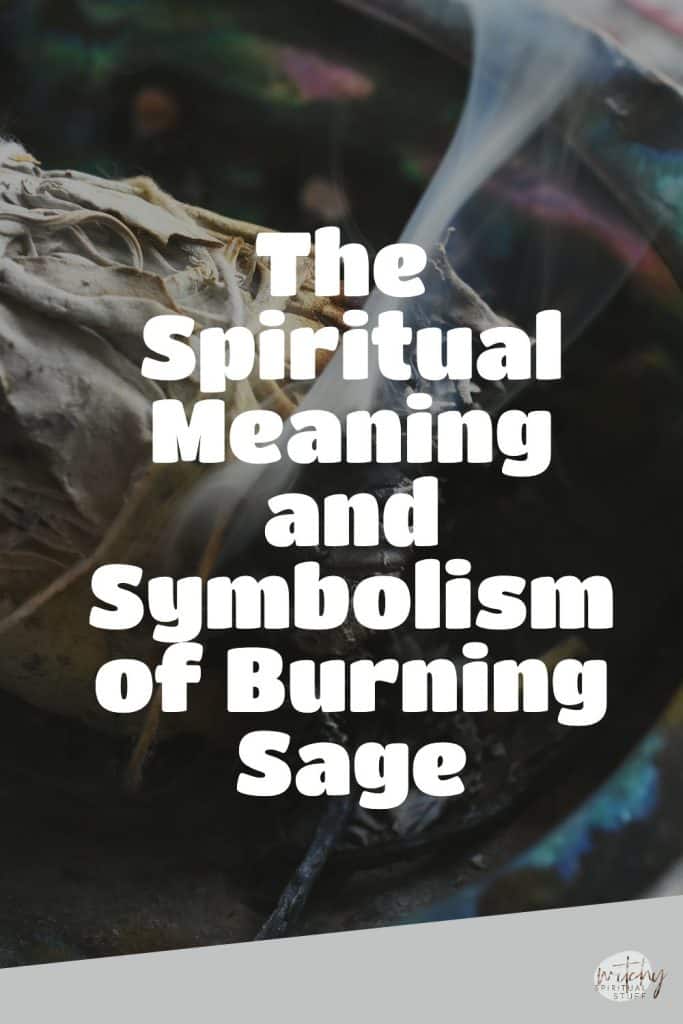 The Spiritual Meaning and Symbolism of Burning Sage