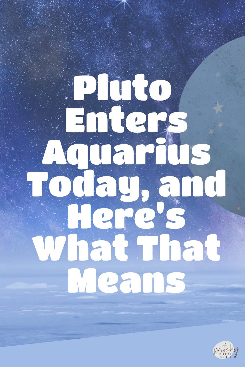 Astrological Update Pluto in Aquarius & Its Impact on Your Life