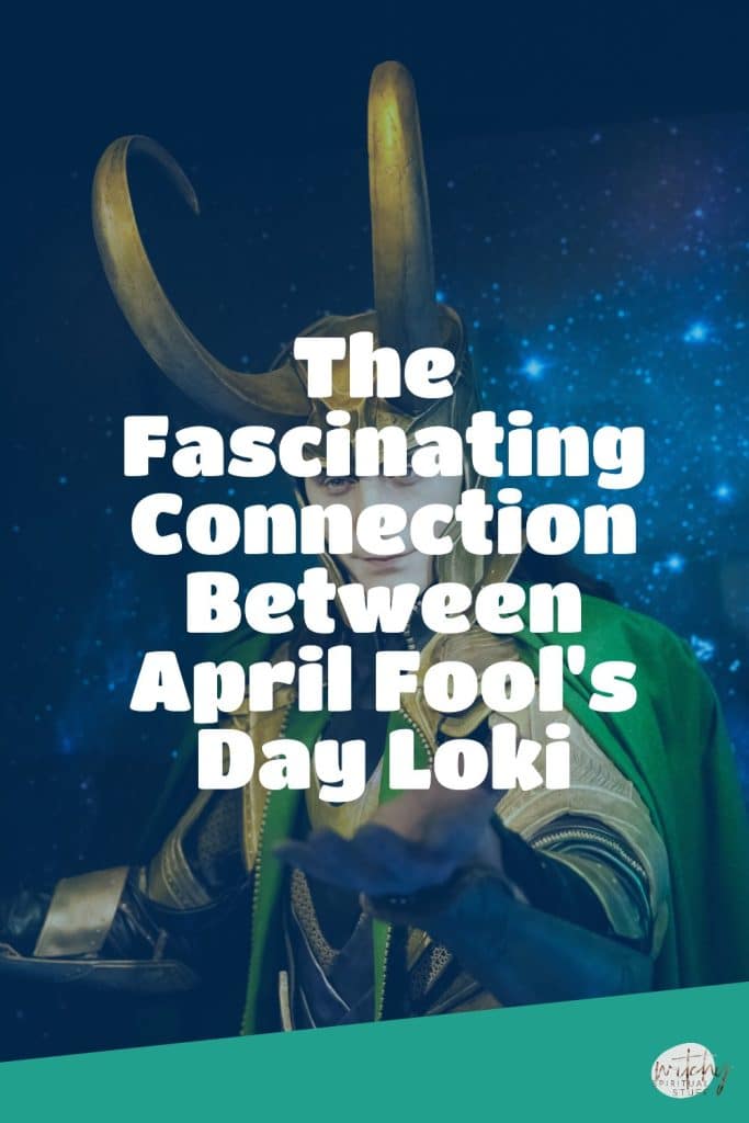 The Fascinating Connection Between April Fool's Day Loki