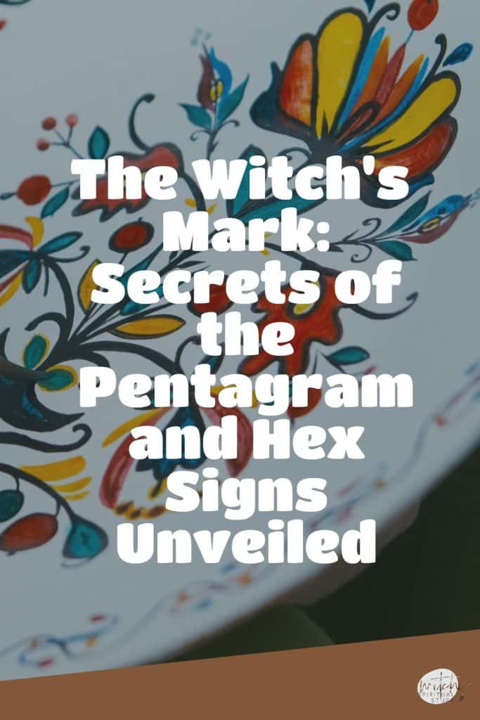 The Witch's Mark: Secrets of the Pentagram and Hex Signs Unveiled