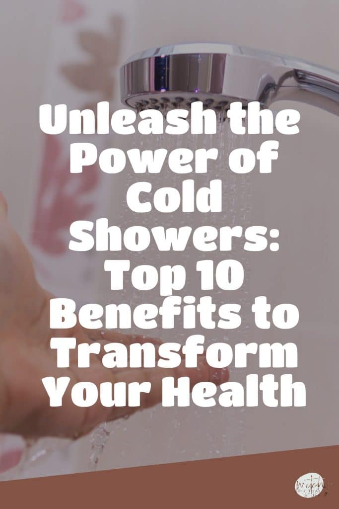 Unleash the Power of Cold Showers: Top 10 Benefits to Transform Your Health