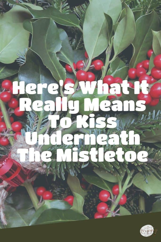 Here's What It Really Means To Kiss Underneath The Mistletoe