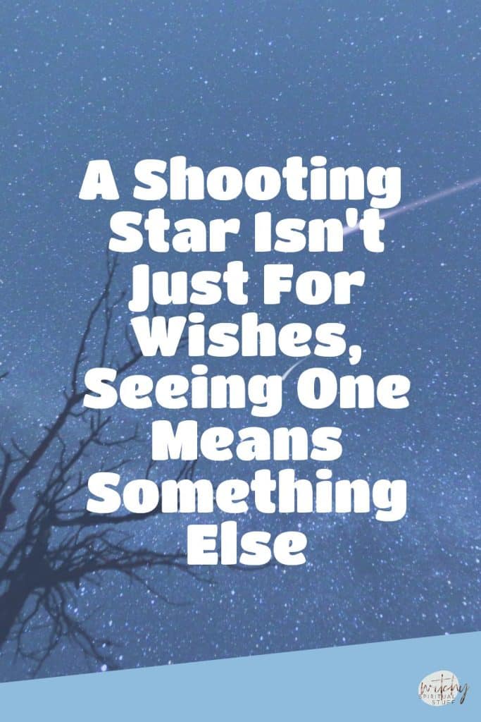 A Shooting Star Isn't Just For Wishes, Seeing One Means Something Else