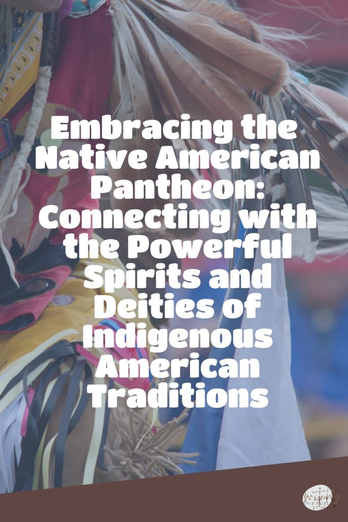 Incorporating Native American Spirits and Deities into Your Spiritual Practice