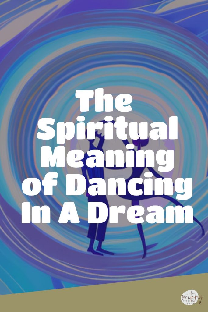 Spiritual Meaning Of Dancing With Someone In A Dream