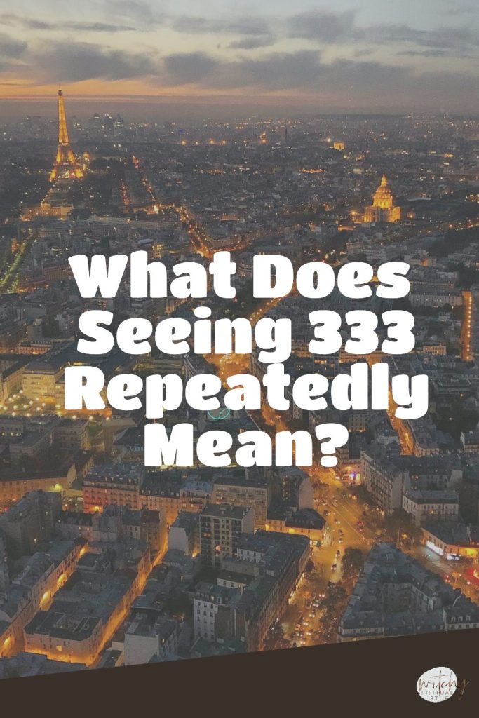 What Does Seeing 333 Repeatedly Mean?